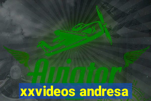 xxvideos andresa